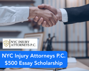 NYC Injury Attorneys P.C. $500 Essay Scholarship