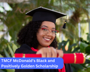 TMCF McDonald’s Black and Positively Golden Scholarship