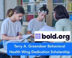 Terry A. Greendeer Behavioral Health Wing Dedication Scholarship