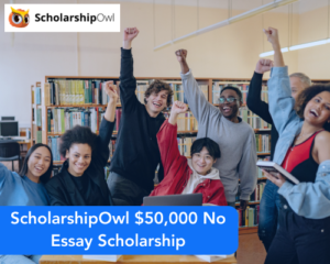 ScholarshipOwl $50,000 No Essay Scholarship