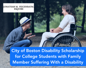 City of Boston Disability Scholarship for College Students with Family Member Suffering With a Disability