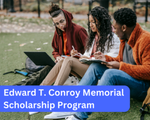 Edward T. Conroy Memorial Scholarship Program
