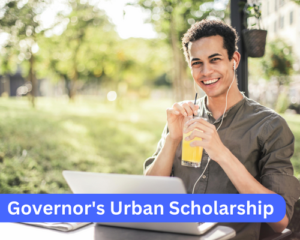 Governor’s Urban Scholarship