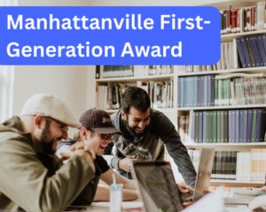 Manhattanville First-Generation Award