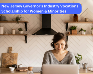 New Jersey Governor’s Industry Vocations Scholarship for Women & Minorities