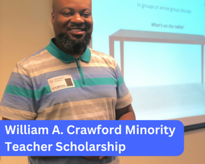 William A. Crawford Minority Teacher Scholarship