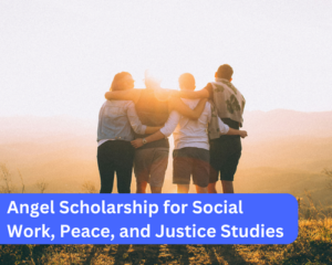 Angel Scholarship for Social Work, Peace, and Justice Studies