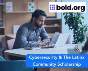 Cybersecurity & The Latinx Community Scholarship