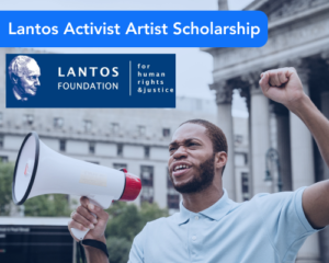Lantos Activist Artist Scholarship