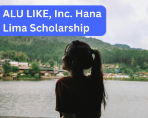 ALU LIKE, Inc. Hana Lima Scholarship
