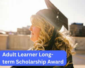 Adult Learner Long-term Scholarship Award