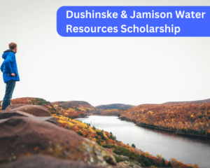 Dushinske & Jamison Water Resources Scholarship
