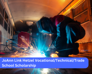 JoAnn Link Hetzel Vocational/Technical/Trade School Scholarship