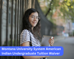 Montana University System American Indian Undergraduate Tuition Waiver