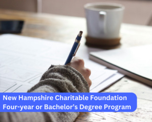 New Hampshire Charitable Foundation Four-year or Bachelor’s Degree Program
