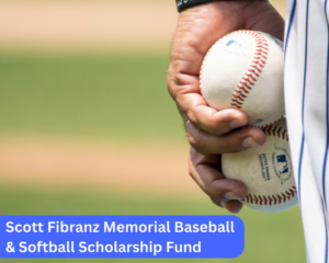 Scott Fibranz Memorial Baseball & Softball Scholarship Fund