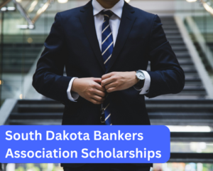 South Dakota Bankers Association Scholarships