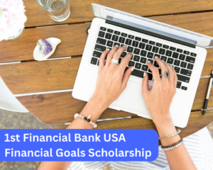 1st Financial Bank USA Financial Goals Scholarship