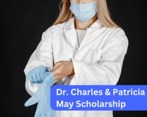 Dr. Charles & Patricia May Scholarship
