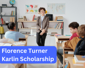 Florence Turner Karlin Scholarship