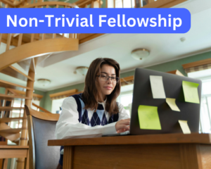 Non-Trivial Fellowship
