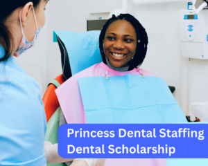 Princess Dental Staffing Dental Scholarship