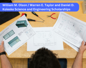 William M. Olson / Warren E. Taylor and Daniel D. Koleske Science and Engineering Scholarships