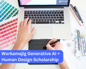 Workamajig Generative AI + Human Design Scholarship