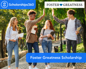 Foster Greatness Scholarship