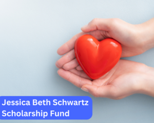 Jessica Beth Schwartz Scholarship Fund