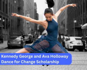 Kennedy George and Ava Holloway Dance for Change Scholarship