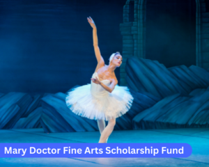 Mary Doctor Fine Arts Scholarship Fund