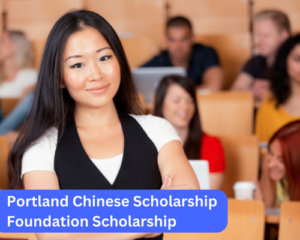 Portland Chinese Scholarship Foundation Scholarship