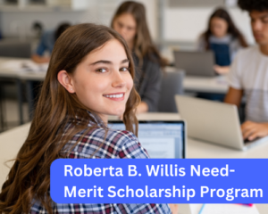Roberta B. Willis Need-Merit Scholarship Program
