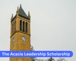 The Acacia Leadership Scholarship