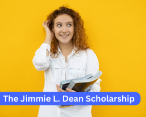 The Jimmie L. Dean Scholarship