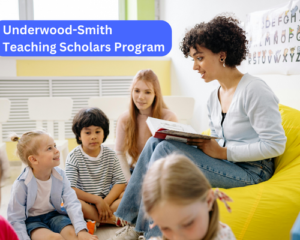 Underwood-Smith Teaching Scholars Program