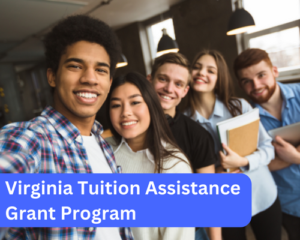 Virginia Tuition Assistance Grant Program