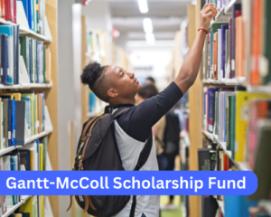 Gantt-McColl Scholarship Fund