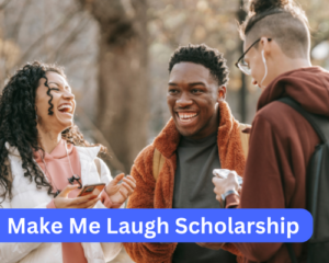 Make Me Laugh Scholarship