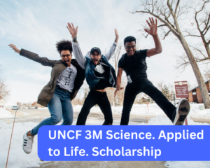UNCF 3M Science. Applied to Life. Scholarship