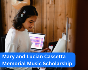 Mary and Lucian Cassetta Memorial Music Scholarship
