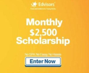 Edvisors $2,500 Monthly Scholarship