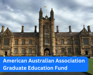 American Australian Association Graduate Education Fund