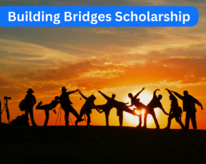 Building Bridges Scholarship